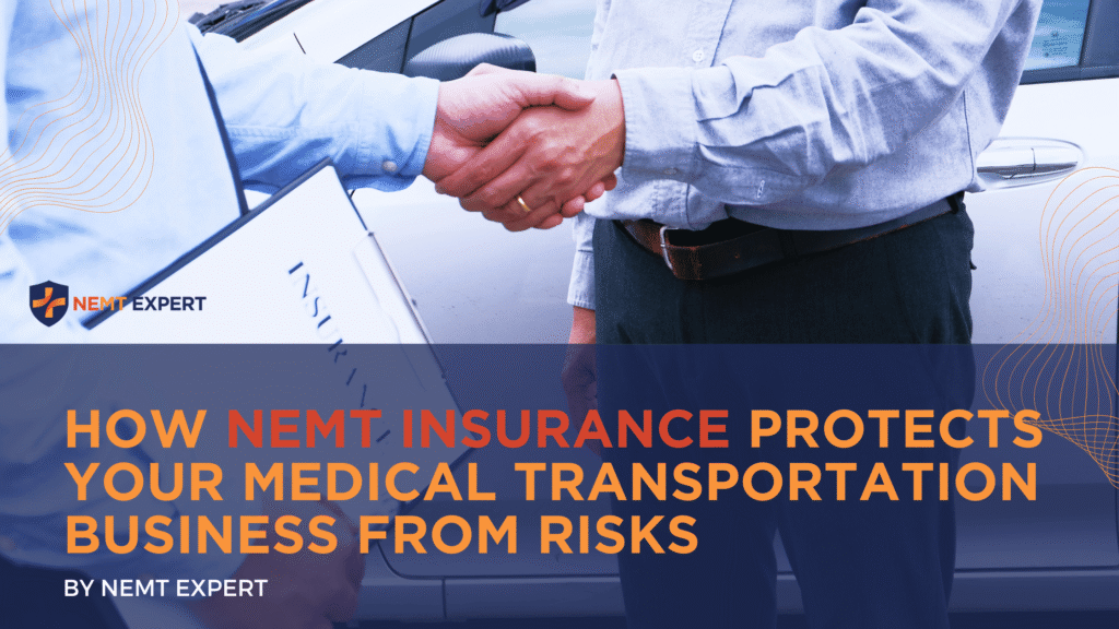 NEMT Experts | Non-Emergency Medical Transportation Insurance | Paratransit Insurance | NEMT Insurance | NEMT Insurance Provider | How NEMT Insurance Protects Your Medical Transportation Business From Risks