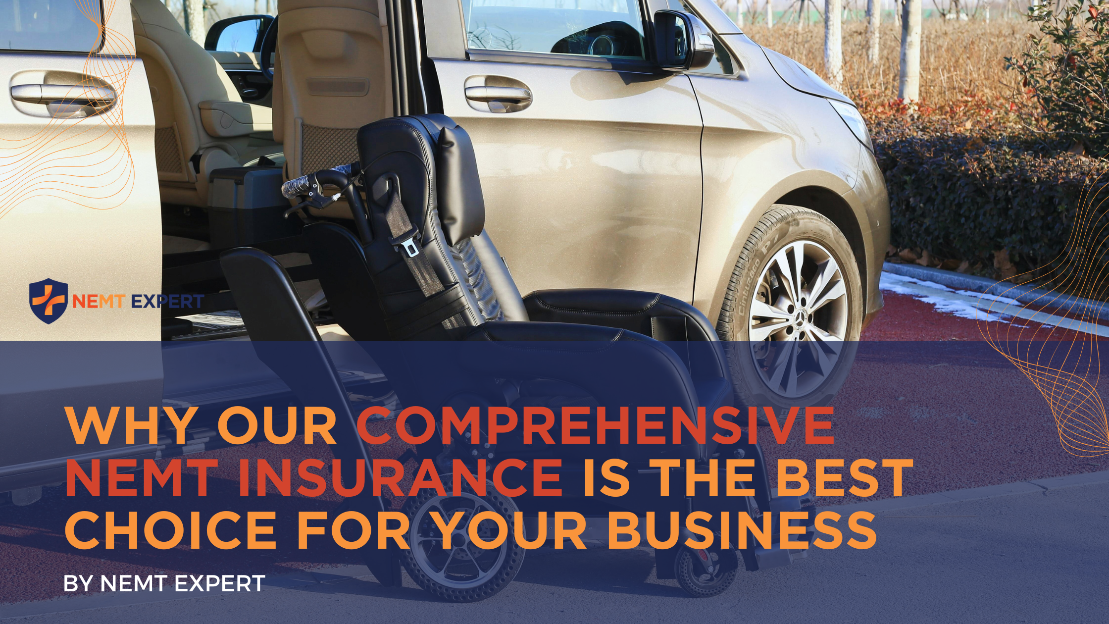 NEMT Experts | Non-Emergency Medical Transportation Insurance | Paratransit Insurance | NEMT Insurance | Why Our Comprehensive NEMT Insurance is the Best Choice for Your Business