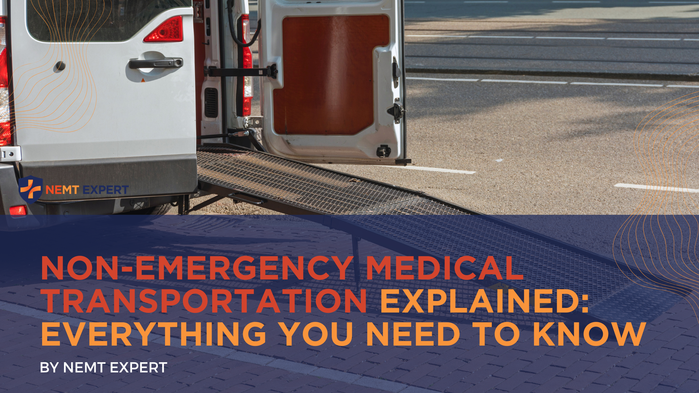 NEMT Experts | Non-Emergency Medical Transportation Insurance | Paratransit Insurance | NEMT Insurance | NEMT Insurance Provider | Non-Emergency Medical Transportation Explained: Everything You Need to Know