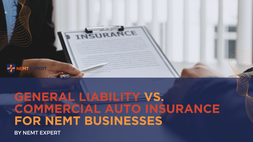 NEMT Experts | Non-Emergency Medical Transportation Insurance | Paratransit Insurance | NEMT Insurance | NEMT Insurance Provider | General Liability vs Commercial Auto Insurance
