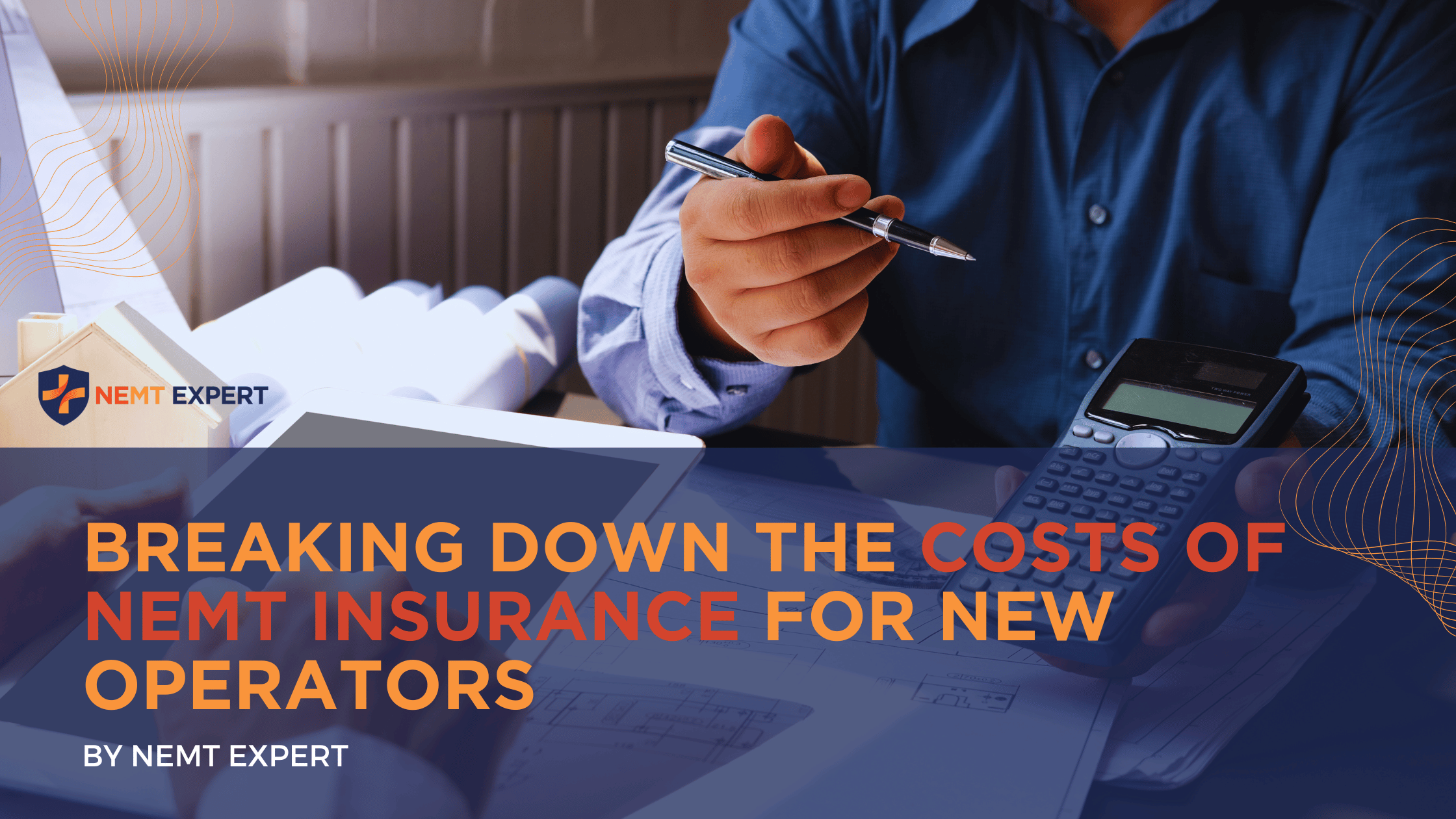 NEMT Experts | Non-Emergency Medical Transportation Insurance | Paratransit Insurance | NEMT Insurance | NEMT Insurance Provider | General NEMT Auto Insurance | General Liability | Professional Liability | SAM Coverage | Workers Compensation | Umbrella Insurance | Breaking Down the Costs of NEMT Insurance for New Operators