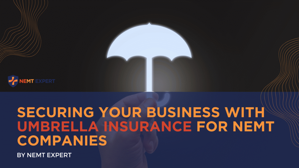 NEMT Experts | Non-Emergency Medical Transportation Insurance | Paratransit Insurance | NEMT Insurance | NEMT Insurance Provider | General NEMT Auto Insurance | General Liability | Professional Liability | SAM Coverage | Workers Compensation | Umbrella Insurance | What is Umbrella Insurance and Why Do You Need It?