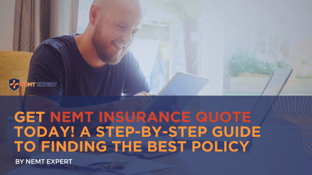 NEMT Expert | Non-Emergency Medical Transportation Insurance | Paratransit Insurance | NEMT Insurance | NEMT Insurance Provider | General NEMT Auto Insurance | General Liability | Professional Liability | SAM Coverage | Workers Compensation | Umbrella Insurance | Get NEMT Insurance Quote Today! A Step-By-Step Guide to Finding the Best Policy