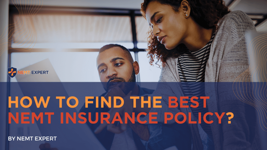 NEMT Expert | Non-Emergency Medical Transportation Insurance | Paratransit Insurance | NEMT Insurance | NEMT Insurance Provider | General NEMT Auto Insurance | General Liability | Professional Liability | SAM Coverage | Workers Compensation | Umbrella Insurance | How to find the best NEMT insurance policy?