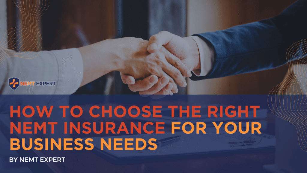 NEMT Expert | Non-Emergency Medical Transportation Insurance | Paratransit Insurance | NEMT Insurance | NEMT Insurance Provider | General NEMT Auto Insurance | General Liability | Professional Liability | SAM Coverage | Workers Compensation | Umbrella Insurance | Choosing the Right NEMT Insurance: Protect Your Fleet & Business