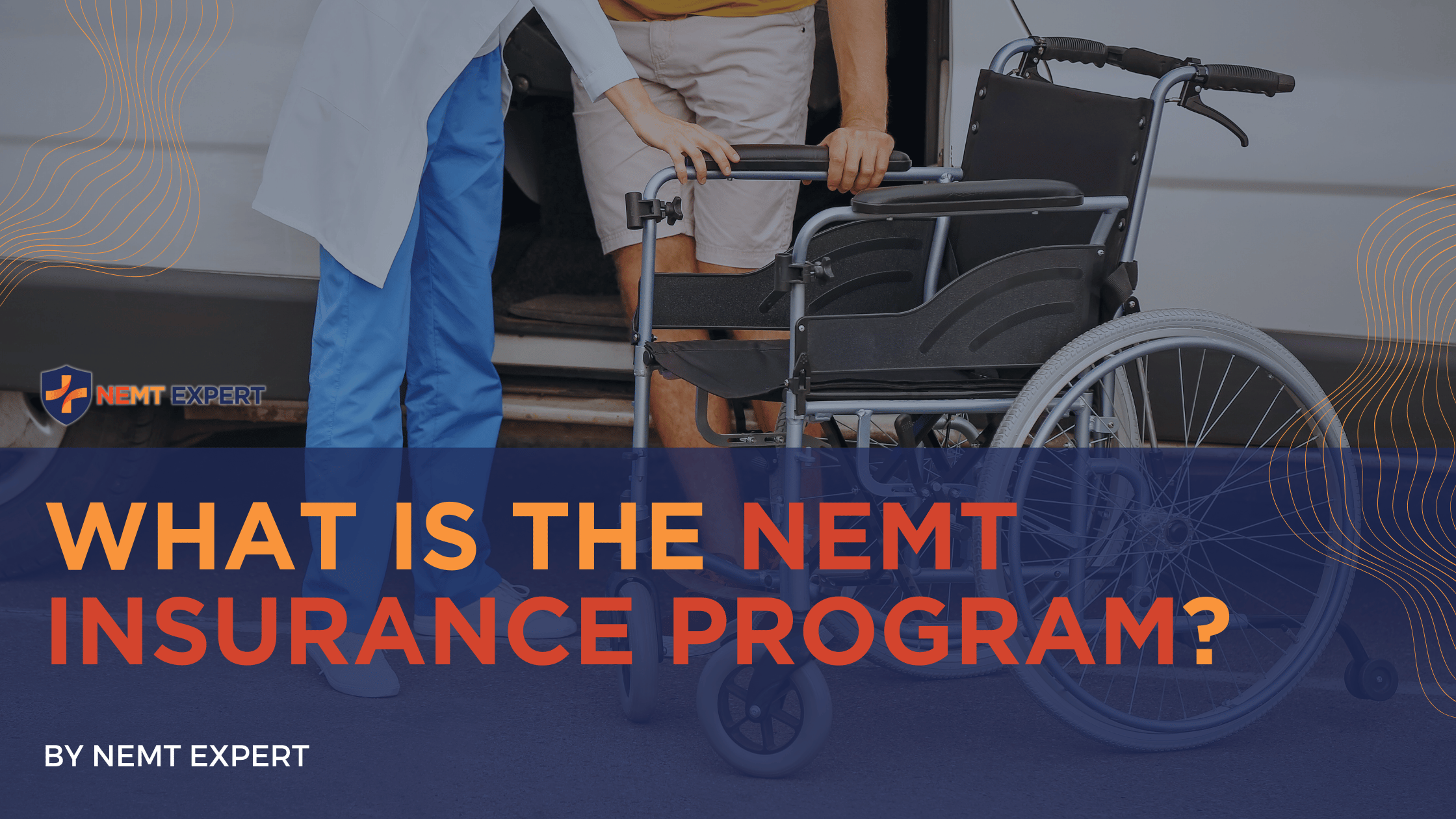 NEMT Expert | Non-Emergency Medical Transportation Insurance | Paratransit Insurance | NEMT Insurance | NEMT Insurance Provider | General NEMT Auto Insurance | General Liability | Professional Liability | SAM Coverage | Workers Compensation | Umbrella Insurance | What Is the NEMT Insurance Program?