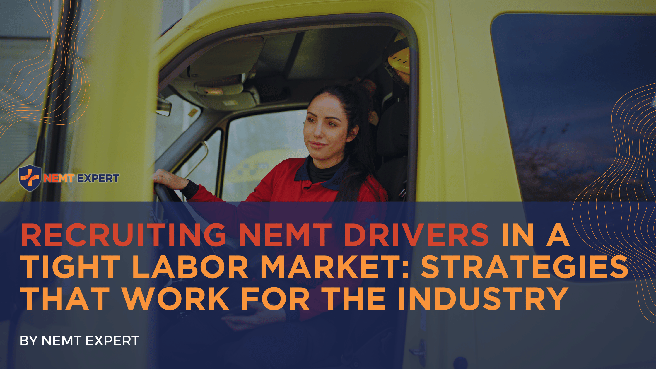 NEMT Expert | Team Up with the Experts | Non-Emergency Medical Transportation (NEMT) Insurance | Paratransit Insurance | General Liability Insurance | Professional Liability Insurance | Workers’ Compensation | Sexual Abuse and Molestation (SAM) Coverage | Commercial Auto Insurance | Umbrella Insurance | Recruiting Drivers in a Tight Labor Market: Strategies That Work for NEMT