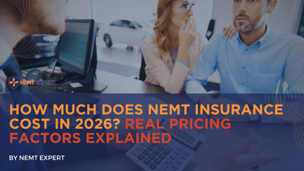 NEMT Expert | Non-Emergency Medical Transportation Insurance | Paratransit Insurance | NEMT Insurance | NEMT Insurance Provider | General NEMT Auto Insurance | General Liability | Professional Liability | SAM Coverage | Workers Compensation | Umbrella Insurance | How Much Does NEMT Insurance Cost in 2026? Real Pricing Factors Explained